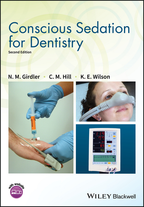 Conscious Sedation for Dentistry -  N. M. Girdler,  C. Michael Hill,  Katherine E. Wilson
