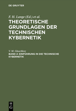 Theoretische Grundlagen der technischen Kybernetik / Einführung in die technische Kybernetik
