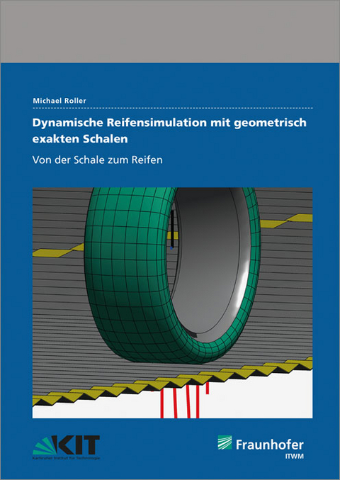 Dynamische Reifensimulation mit geometrisch exakten Schalen - Michael Roller