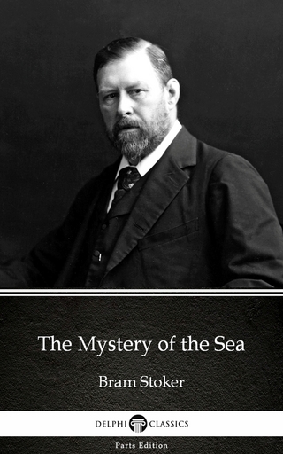 Mystery of the Sea by Bram Stoker - Delphi Classics (Illustrated)