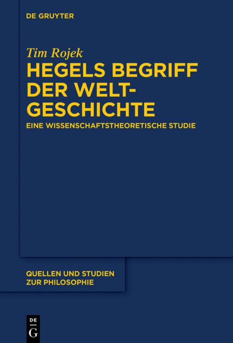 Hegels Begriff der Weltgeschichte - Tim Rojek