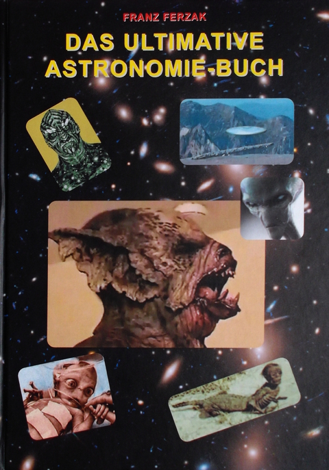 Das ultimative Astronomie-Buch - Franz Ferzak