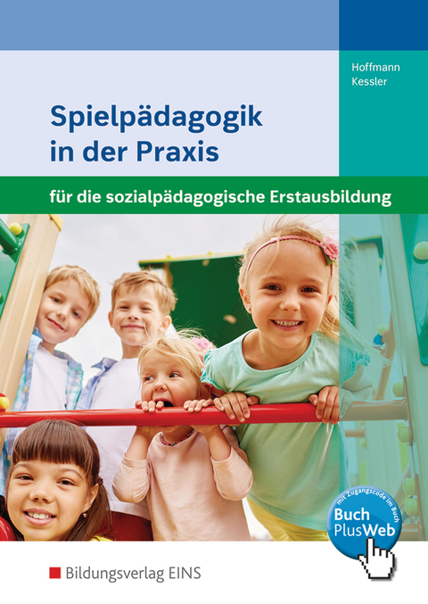 Spielp&auml;dagogik in der Praxis - Susanne Hoffmann, Annette Kessler