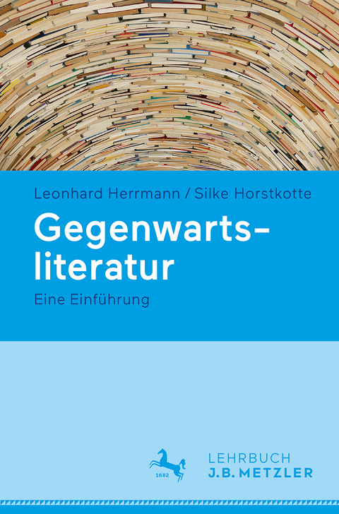 Gegenwartsliteratur - Leonhard Herrmann, Silke Horstkotte