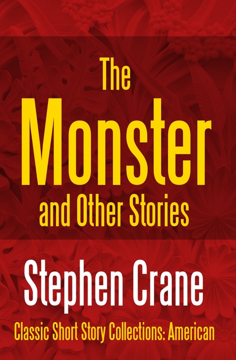 Monster and Other Stories -  Stephen Crane