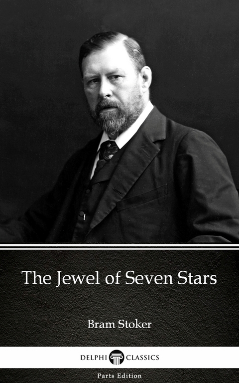 Jewel of Seven Stars by Bram Stoker - Delphi Classics (Illustrated) -  Bram Stoker