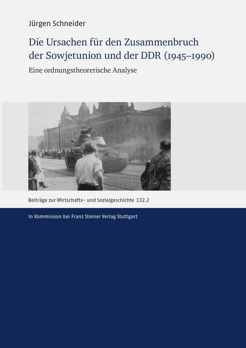 Die Ursachen f&uuml;r den Zusammenbruch der Sowjetunion und der DDR (1945&ndash;1990) -  J&uuml;rgen Schneider