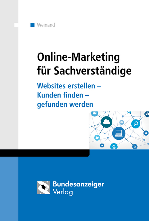 Online-Marketing f&uuml;r Sachverst&auml;ndige - Kim Weinand, Hildegard Reppelmund