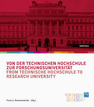 Von der Technischen Hochschule zur Forschungsuniversität / From Technische Hochschule to Research University