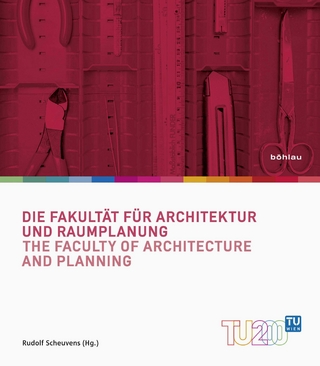 Die Fakultät für Architektur und Raumplanung / The Faculty of Architecture and Planning