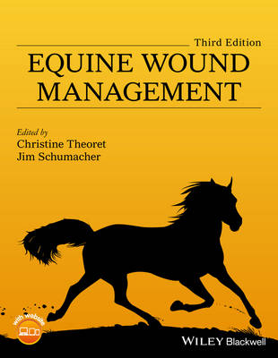 Equine Wound Management - Christine L. Theoret, Jim Schumacher