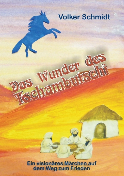 Das Wunder des Tschambutschi - Volker Schmidt