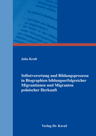 Selbstverortung und Bildungsprozesse in Biographien bildungserfolgreicher Migrantinnen und Migranten polnischer Herkunft