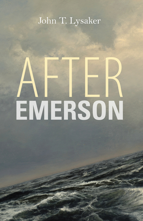 After Emerson -  John T. Lysaker