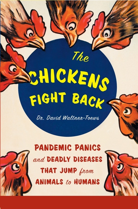 Chickens Fight Back -  David Waltner-Toews