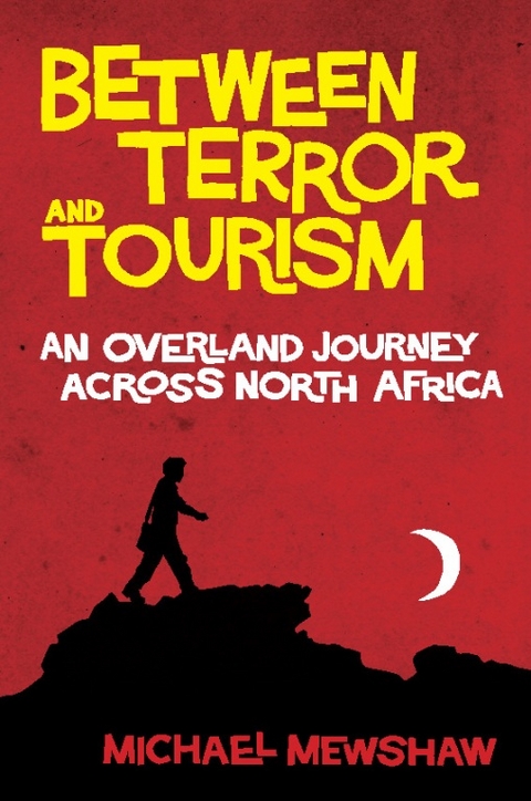 Between Terror and Tourism -  Michael Mewshaw