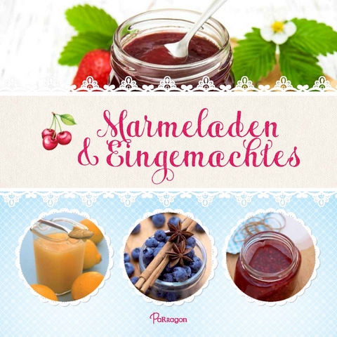 Marmeladen & Eingemachtes - Gina Steer
