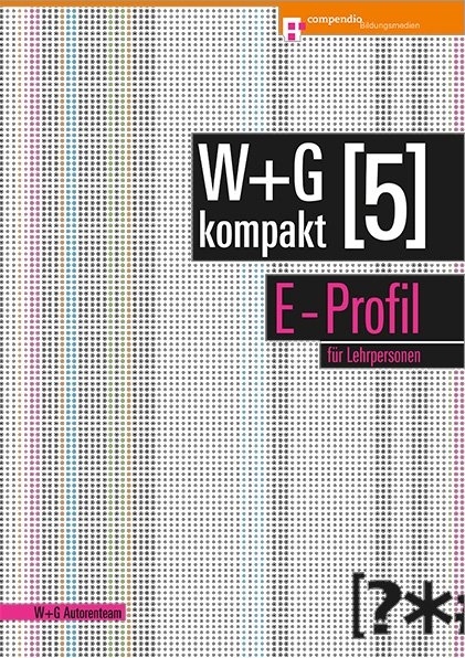 W&G kompakt. Band 5 f&uuml;r Lehrpersonen, E-Profil