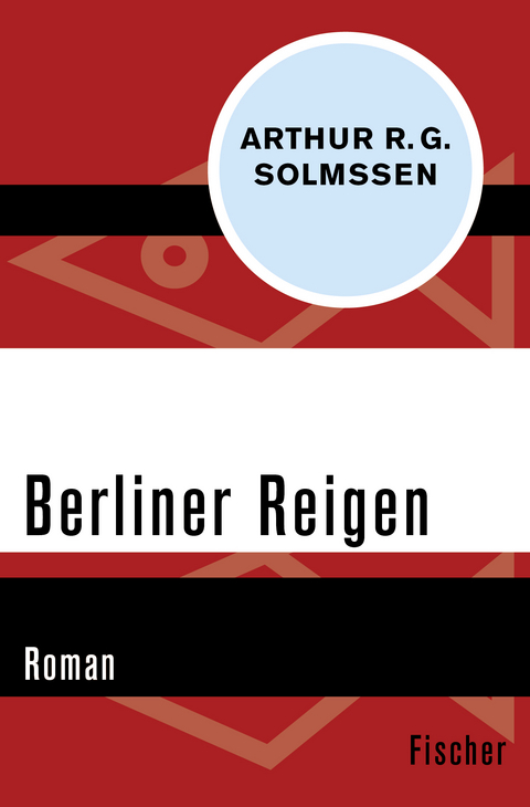Berliner Reigen - Arthur R. G. Solmssen