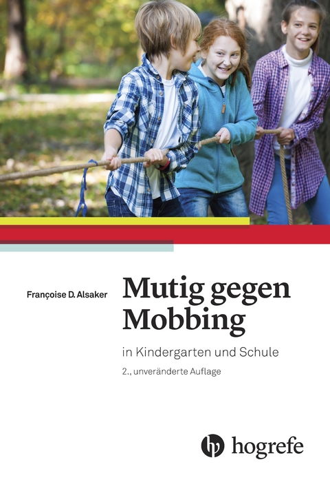 Mutig gegen Mobbing - Fran&ccedil;oise D. Alsaker