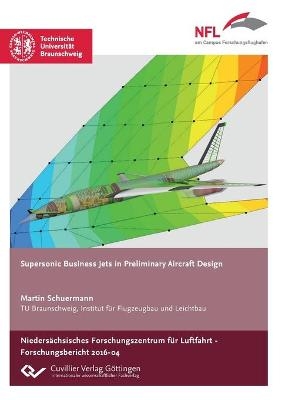 Supersonic Business Jets in Preliminary Aircraft Design - Martin Schuermann