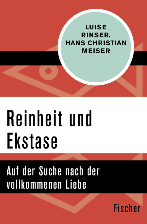 Reinheit und Ekstase - Luise Rinser, Hans Christian Meiser