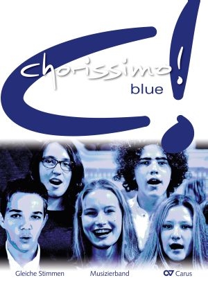 chorissimo! blue. Schulchorbuch f&uuml;r gleiche Stimmen - 