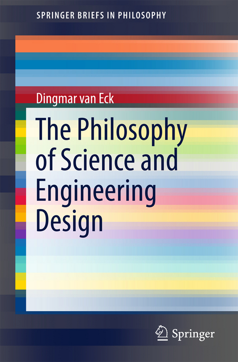 The Philosophy of Science and Engineering Design - Dingmar van Eck