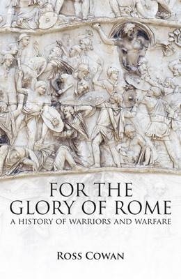 For the Glory of Rome -  Cowan Ross Cowan