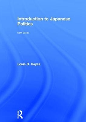 Introduction to Japanese Politics -  Louis D. Hayes