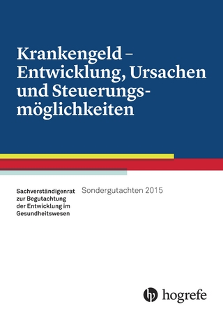 Krankengeld – Entwicklung, Ursachen und Steuerungsmöglichkeiten, Sondergutachten 2015