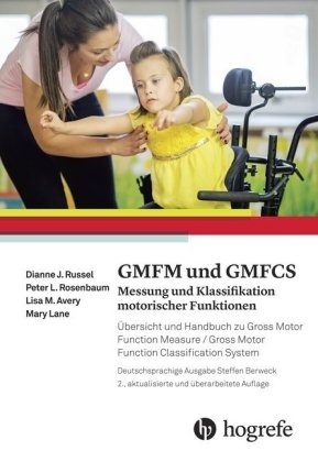 GMFM und GMFCS &ndash; Messung und Klassifikation motorischer Funktionen - Dianne J. Russell, Peter L. Rosenbaum, Lisa M. Avery, Mary Lane