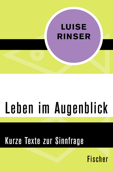 Leben im Augenblick - Luise Rinser