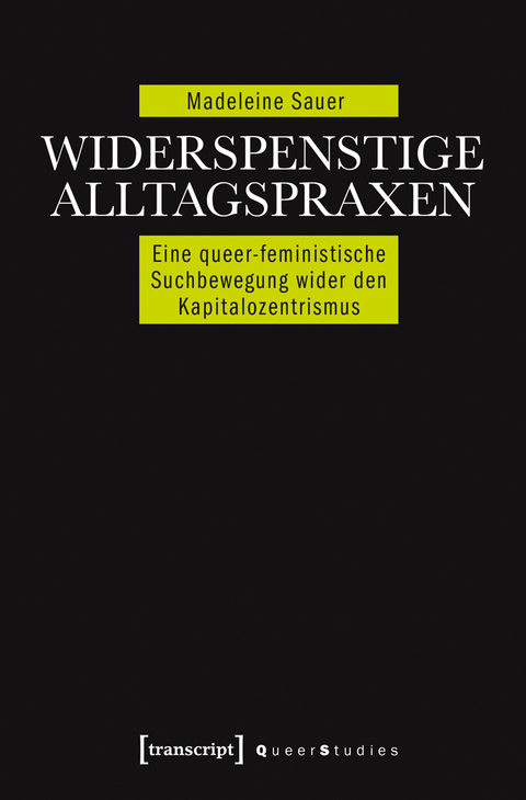 Widerspenstige Alltagspraxen - Madeleine Sauer