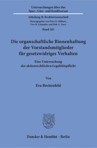 Die organschaftliche Binnenhaftung der Vorstandsmitglieder für gesetzwidriges Verhalten.