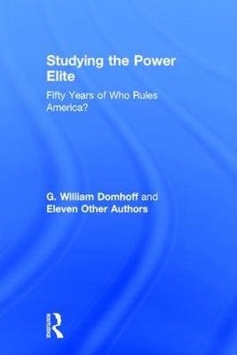 Studying the Power Elite -  Eleven Other Authors,  G. William Domhoff