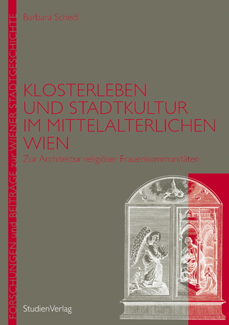 Klosterleben und Stadtkultur im mittelalterlichen Wien - Barbara Schedl
