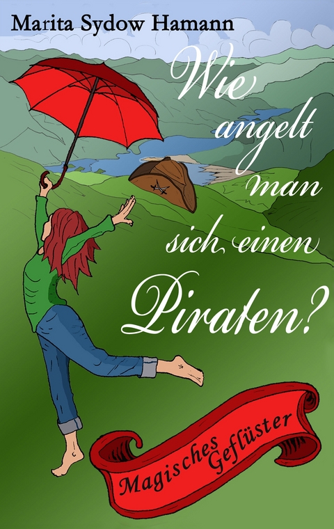 Wie angelt man sich einen Piraten? - Marita Sydow Hamann