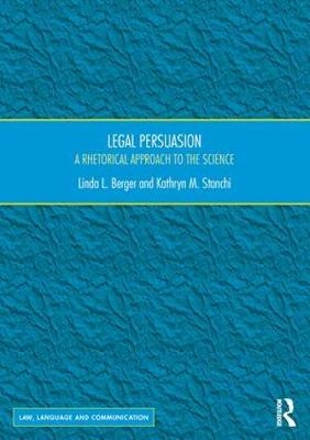 Legal Persuasion -  Linda L. Berger,  Kathryn M. Stanchi