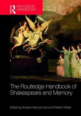 Routledge Handbook of Shakespeare and Memory