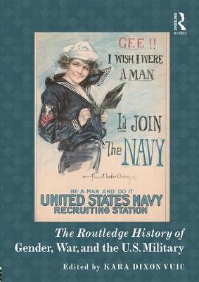 Routledge History of Gender, War, and the U.S. Military