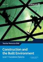 Edexcel Diploma: Construction & Built Environment: Level 1 Foundation Diploma Teachers Resource Disk