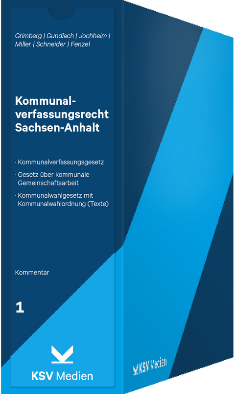 Kommunalverfassungsrecht Sachsen-Anhalt - Michael Grimberg, Ulf Gundlach, Nicole Jochheim, Manfred Miller, Peter Schneider, Stefan Fenzel