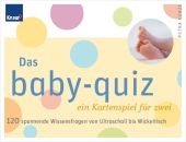 Das Baby-Quiz. 120 spannende Wissensfragen von Ultraschall bis Wickeltisch