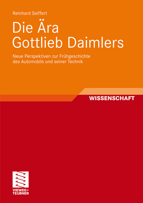 Die &Auml;ra Gottlieb Daimlers - Reinhard Seiffert