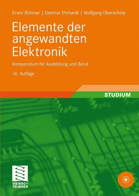 Elemente der angewandten Elektronik - Erwin B&ouml;hmer, Dietmar Ehrhardt, Wolfgang Oberschelp
