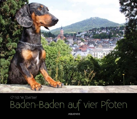 Baden-Baden auf vier Pfoten - Christine Steimer