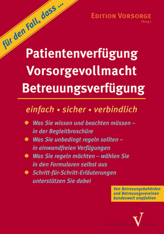 für den Fall, dass... Patientenverfügung, Vorsorgevollmacht, Betreuungsverfügung