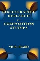 Bibliographic Research in Composition Studies - Vicki Byard
