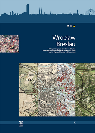 Wrocław/Breslau. Historisch-topographischer Atlas schlesischer Städte.